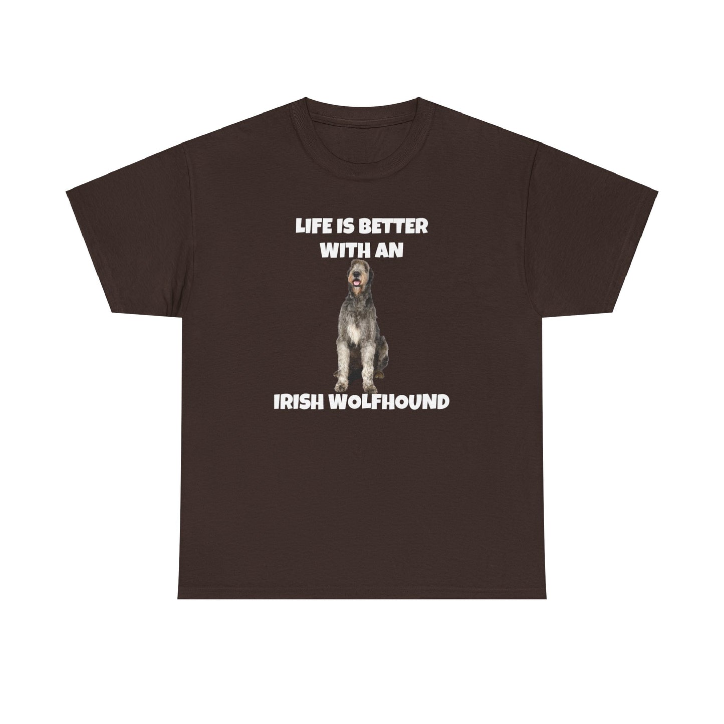 Irish Wolfhound, Life is Better with an Irish Wolfhound, Dark Unisex Heavy Cotton Tee