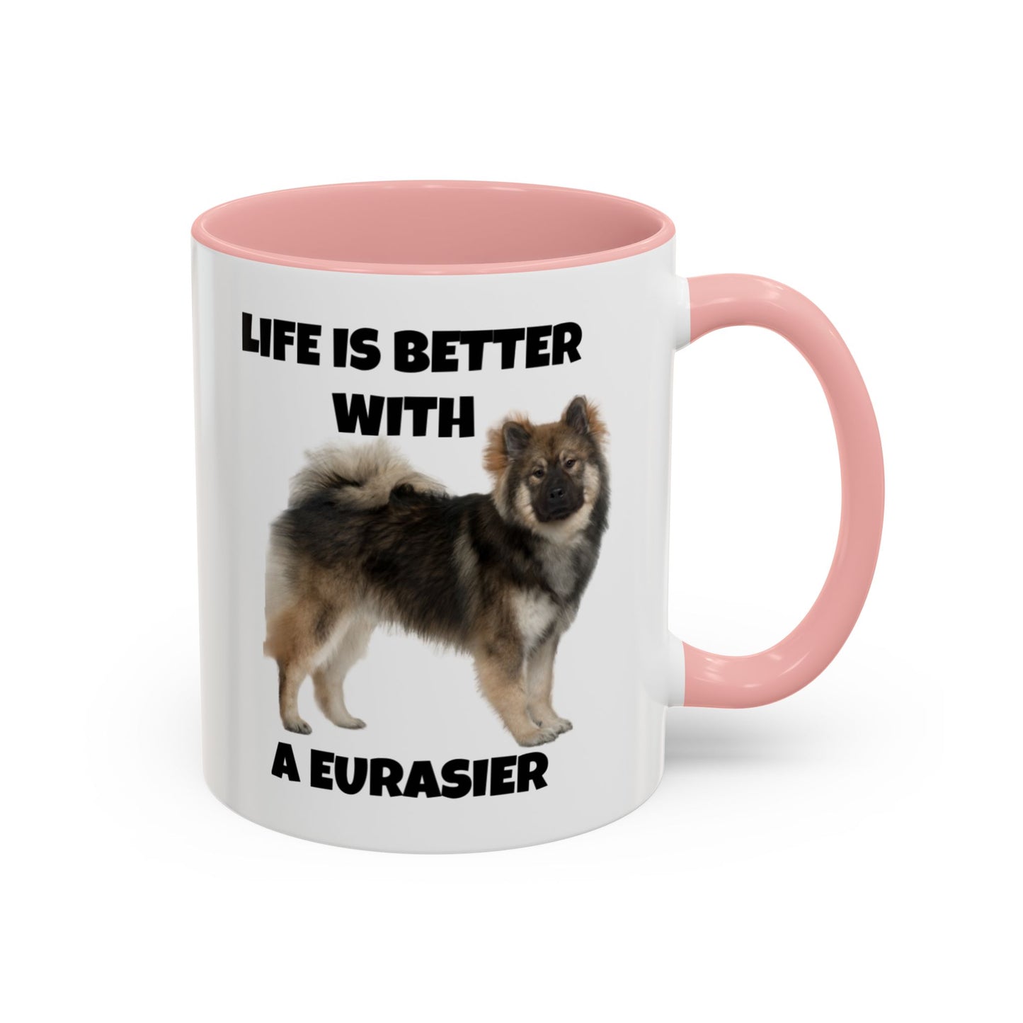 Eurasier, Eurasier Dog, Life is Better with a Eurasier, Accent Coffee Mug (11, 15oz)