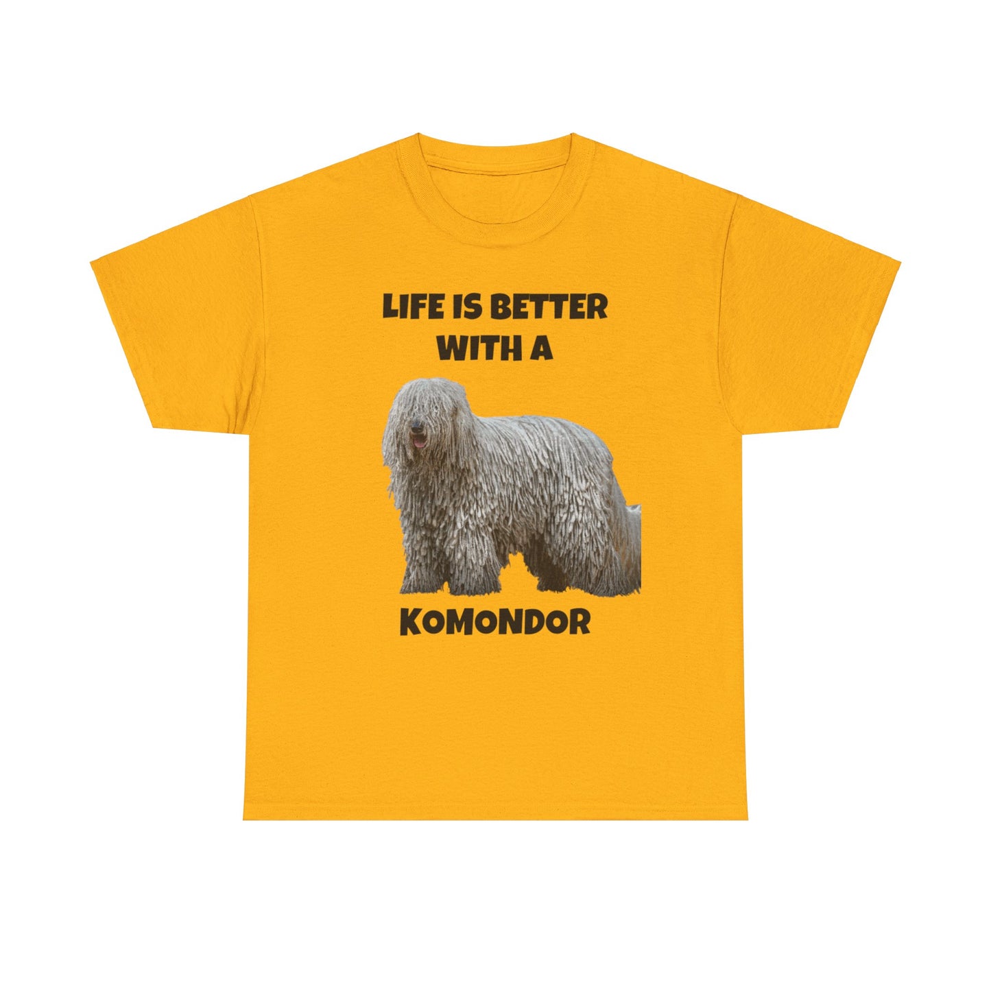 Komondor, Life is Better with a Komondor, Unisex Heavy Cotton Tee