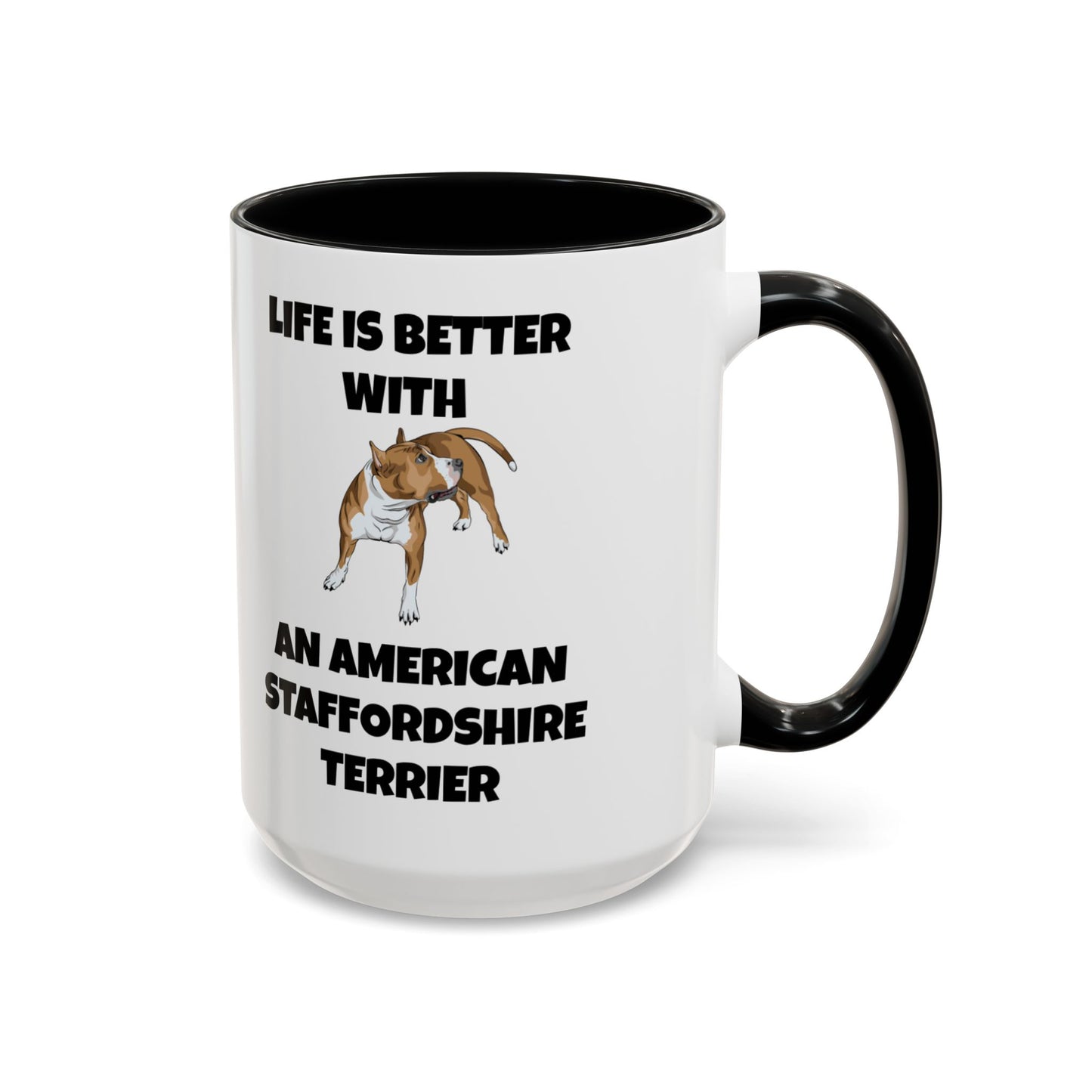 American Staffordshire Terrier, Life is Better with an American Staffordshire Terrier, Amstaff, Accent Coffee Mug (11, 15oz)