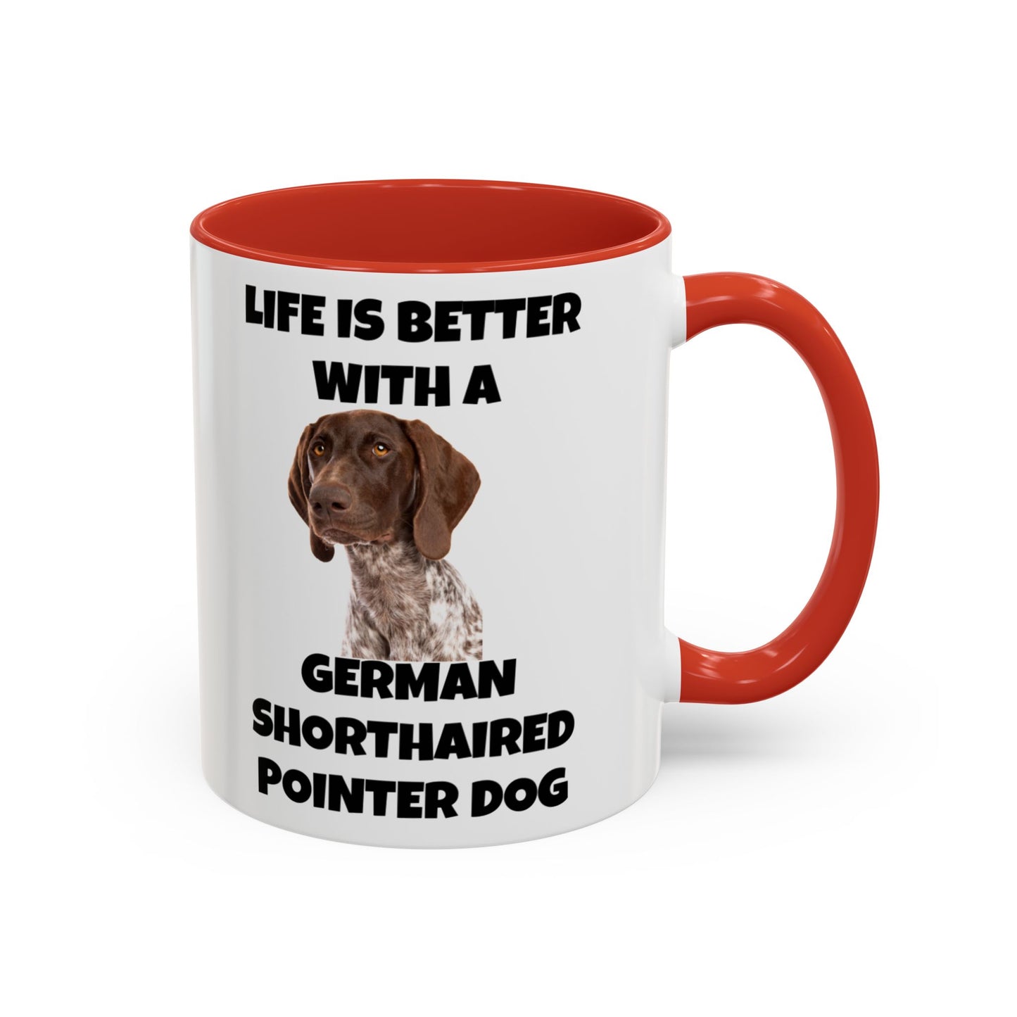 German Shorthaired Pointer Dog, Life is Better with a German Shorthaired Pointer Dog, Accent Coffee Mug (11, 15oz)