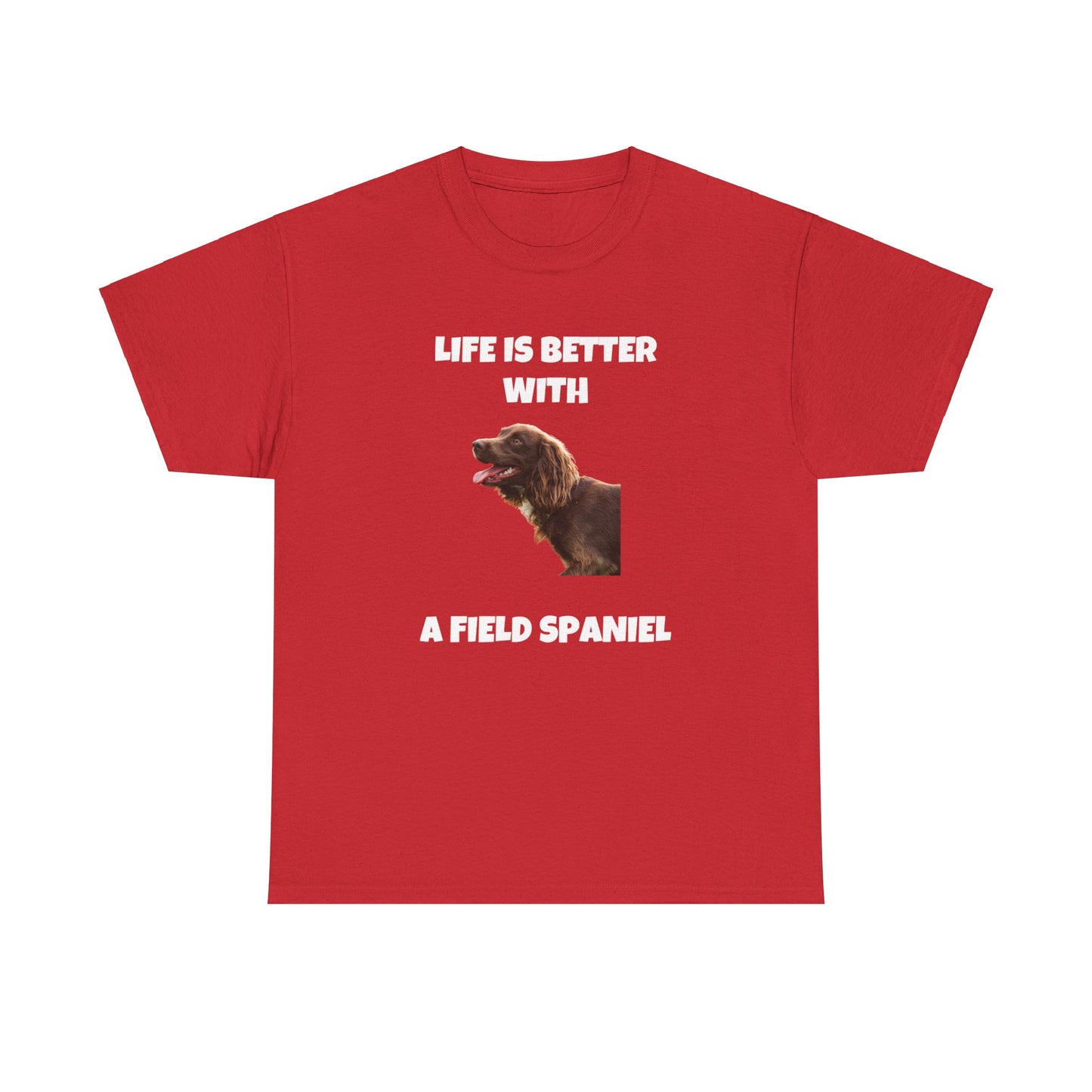 Field Spaniel, Field Spaniel Dog, Life is Better with a Field Spaniel, Dark Unisex Heavy Cotton Tee