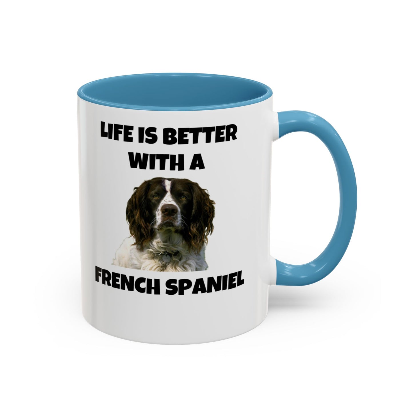 French Spaniel, French Spaniel Dog, Life is Better with a French Spaniel, Accent Coffee Mug (11, 15oz)