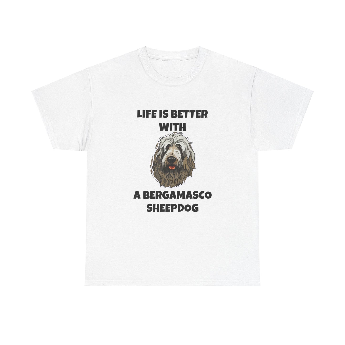 Bergamasco Sheepdog, Bergamasco Sheep Dog, Life is Better with a Bergamasco Sheepdog, Unisex Heavy Cotton Tee